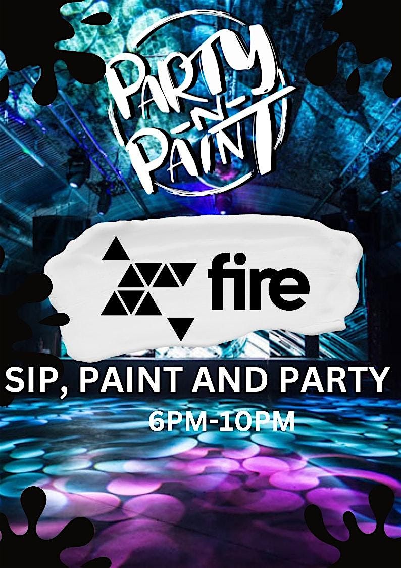 Party N Paint @ Fire