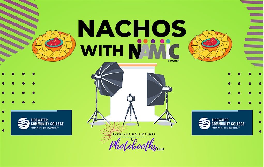 Nachos with NAMIC @ TCC (Headshots Available)