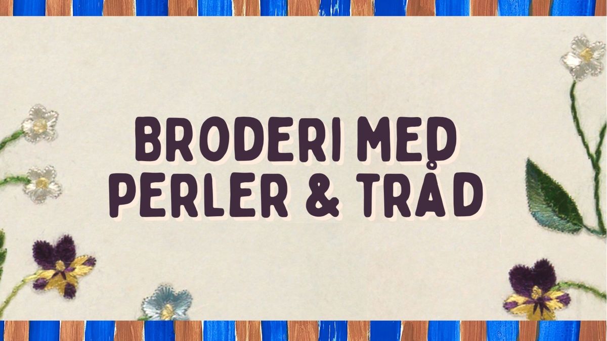 Broderi med perler & tr\u00e5d