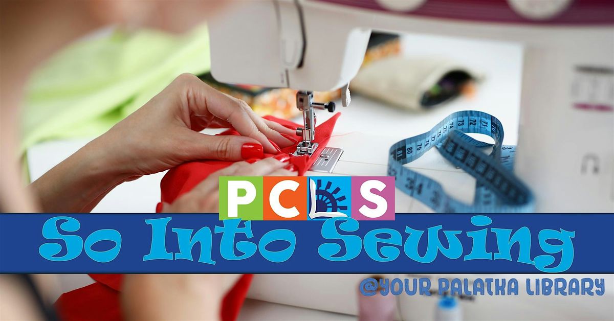 So Into Sewing at the Palatka Library