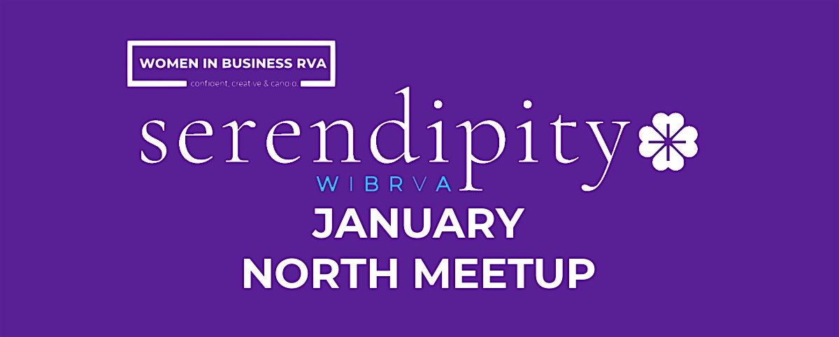 Serendipity WIBRVA Meet-Up NORTH - JANUARY 2025