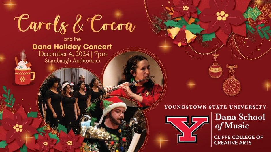 YSU Carols & Cocoa & The Dana Holiday Concert