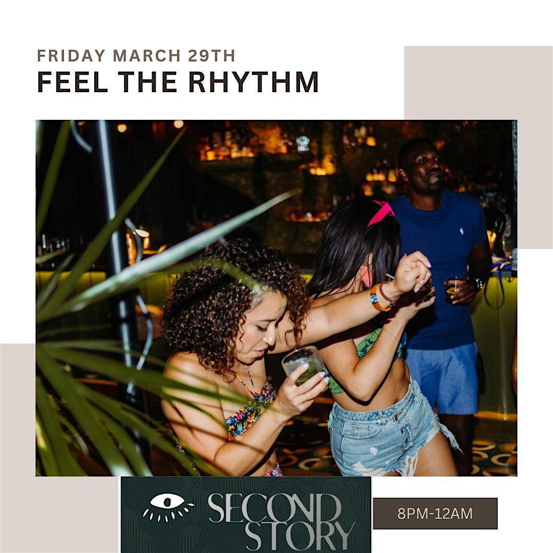 FEEL THE RHYTHM at Second Story Bar LAST FRIDAYS