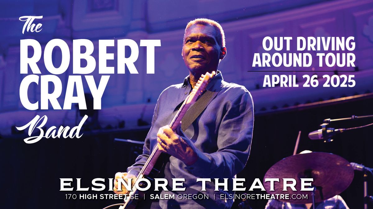 The Robert Cray Band: Out Driving Around Tour