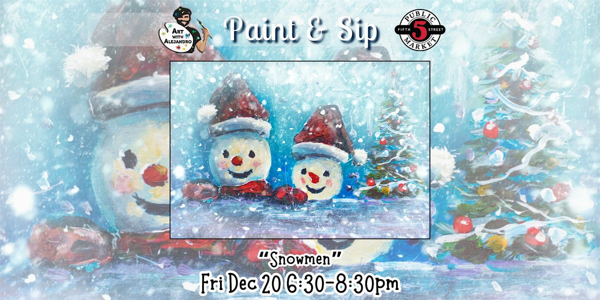 Paint & Sip at 5th St Market "Snowman"