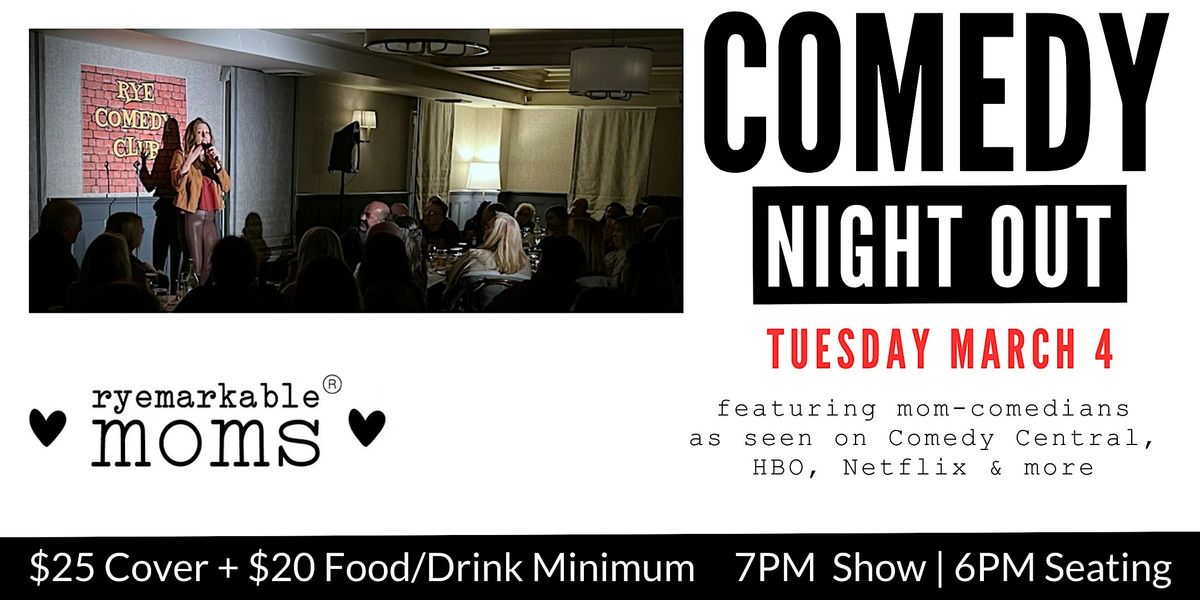 Ryemarkable Moms Presents: Comedy Night Out at Rye Comedy Club