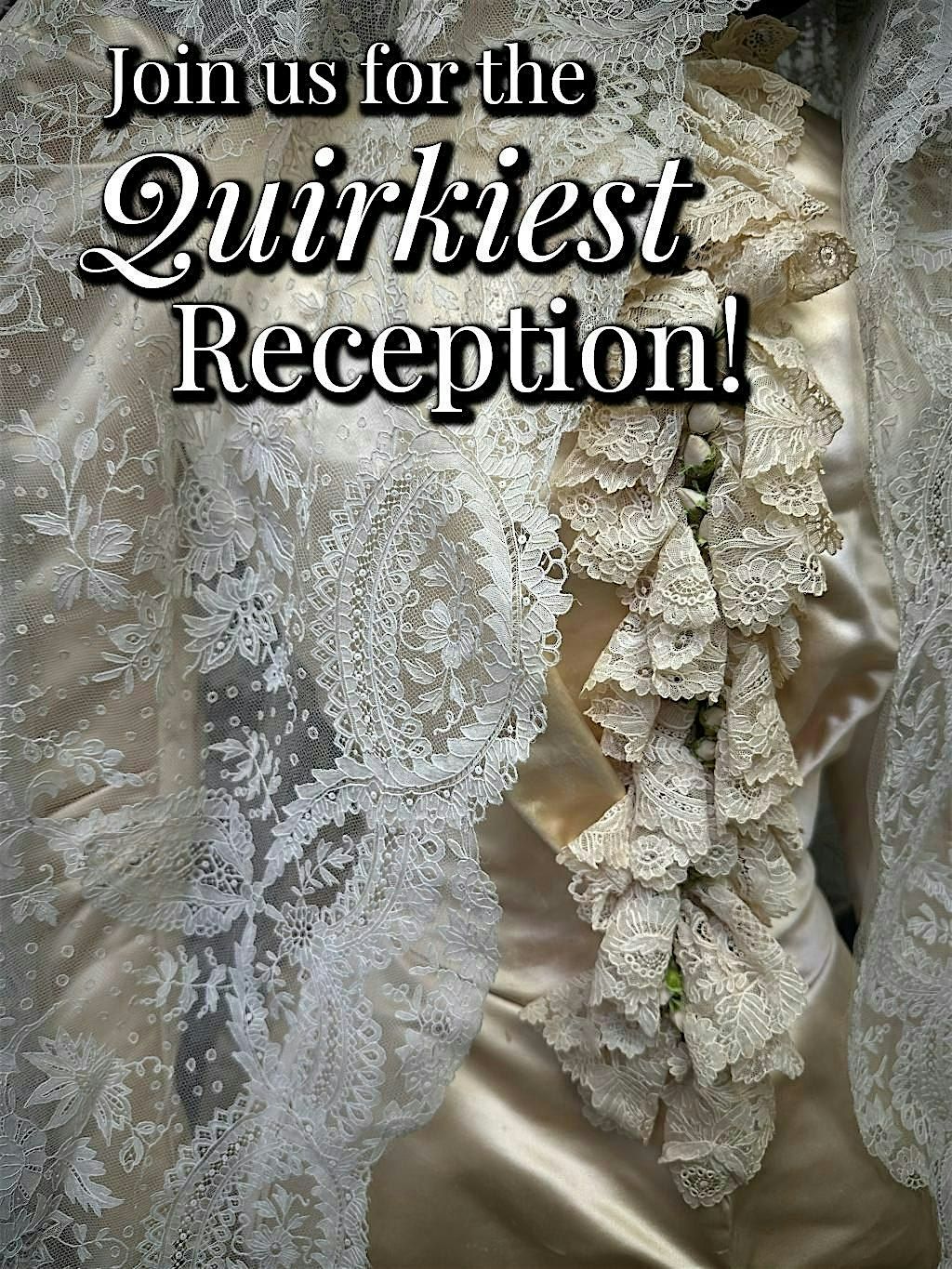 The Quirkiest Reception Ever! An Exhibit Opening Event