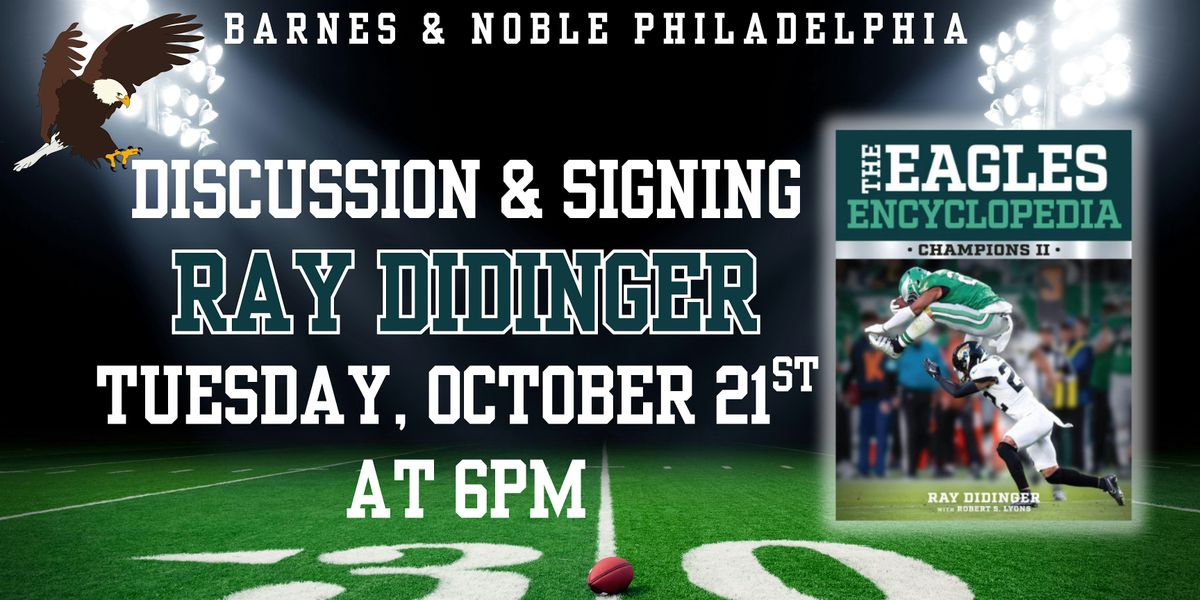Ray Didinger celebrates The Eagles Encyclopedia: Champions on October 21st
