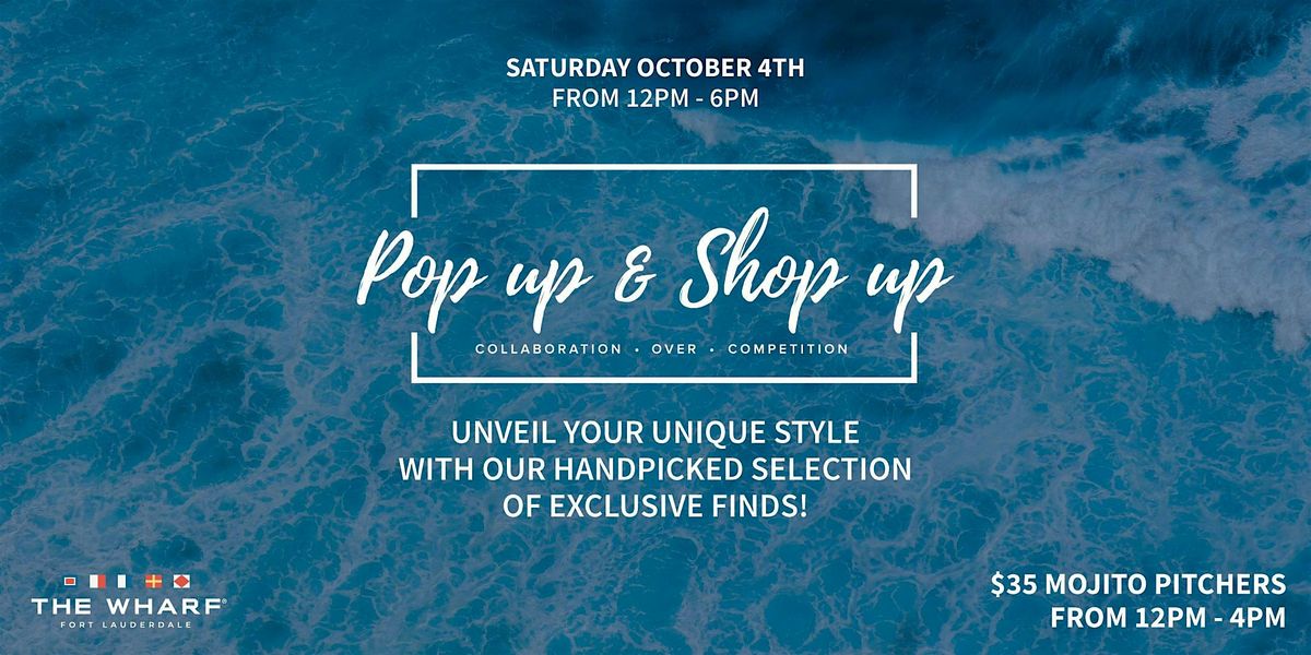 Pop Up & Shop Up at The Wharf FTL!