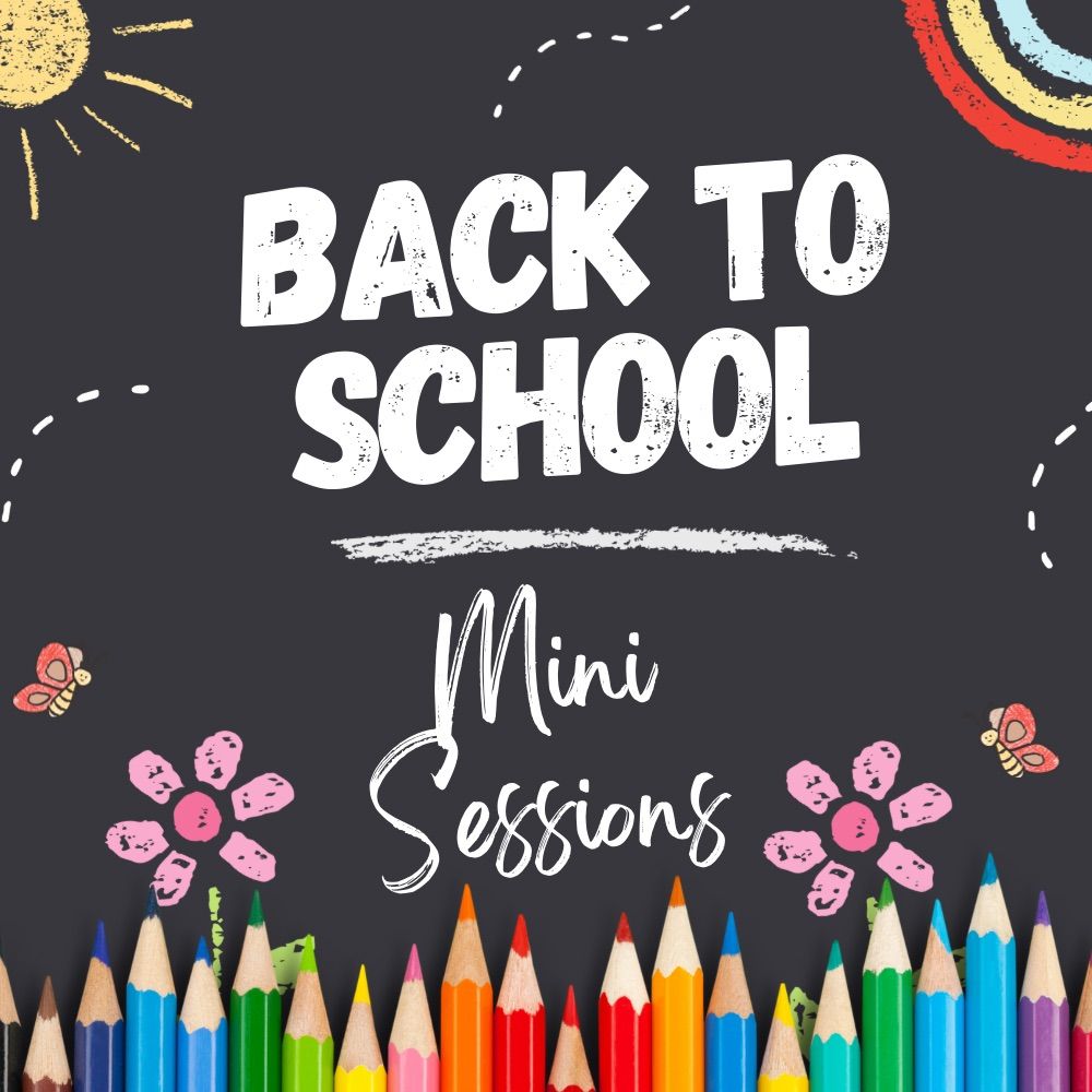 Back to School mini session