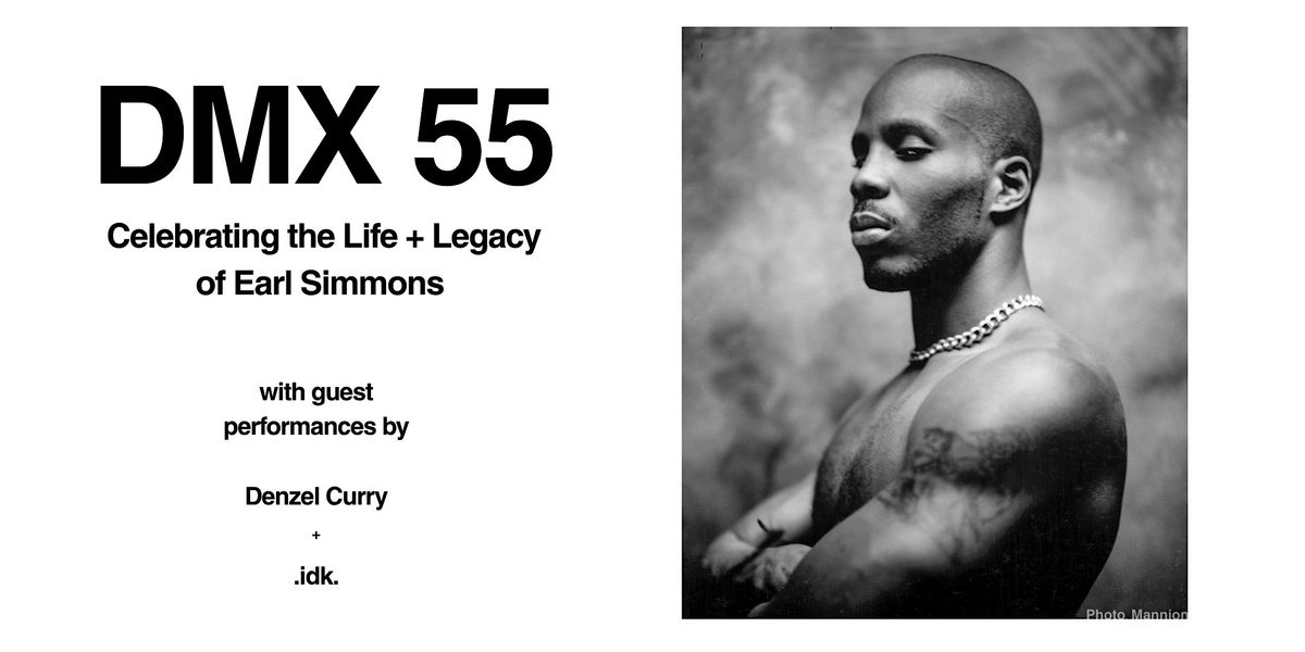 DMX 55: Celebrating the Life + Legacy of Earl Simmons