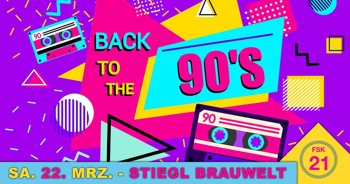 Back to the 90`s - Die Party & Zeitreise in Salzburg @ Stiegl Brauwelt (21+)