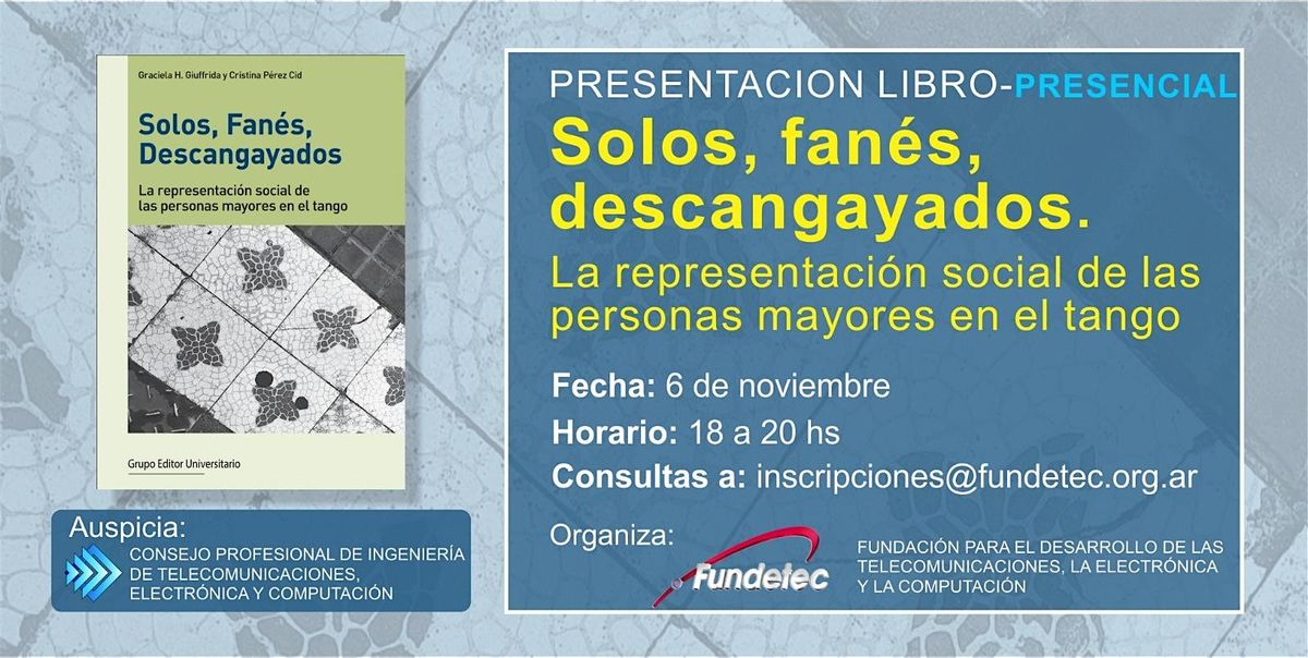 Presentaci\u00f3n Presencial del Libro "Solos, fan\u00e9s, descangayados"