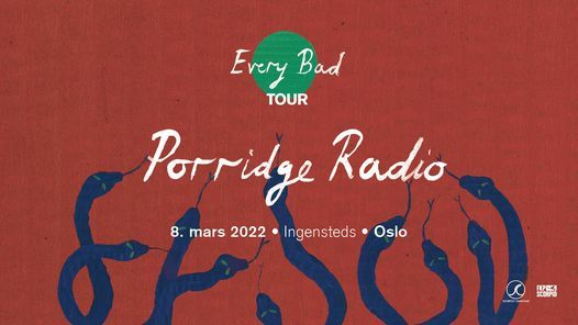 Porridge Radio \/ Ingensteds \/ Pres. av FKP Scorpio