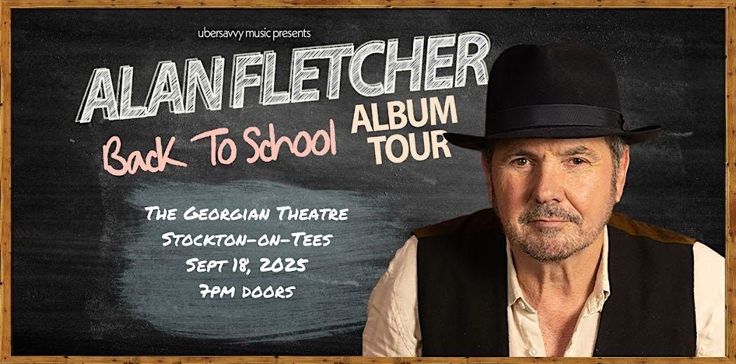 The Alan Fletcher "Back to School" Album tour