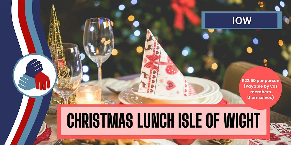 IOW: Christmas Lunch (VOS Members) - DECEMBER