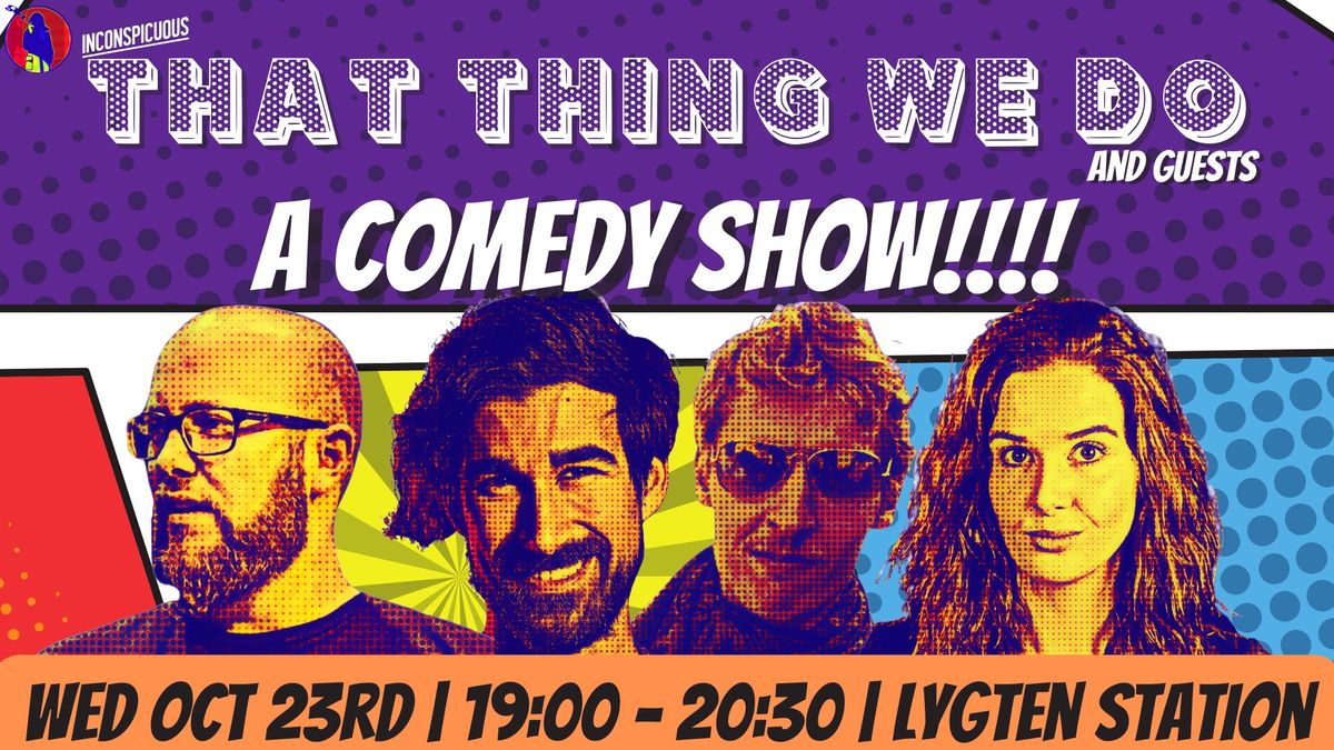 English Comedy Night \/\/ That Thing We Do + Guests