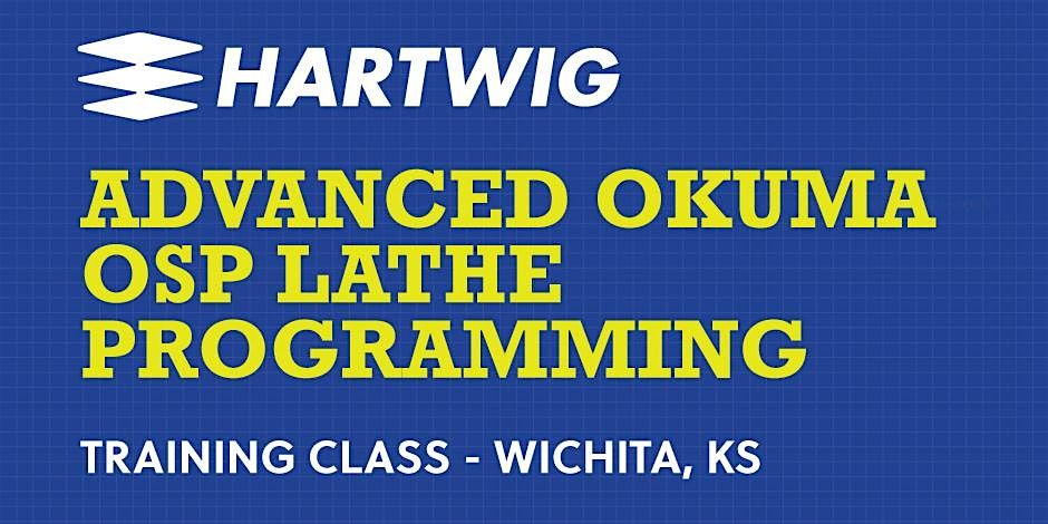 Advanced Okuma OSP Lathe Programming Training Class - Wichita, KS