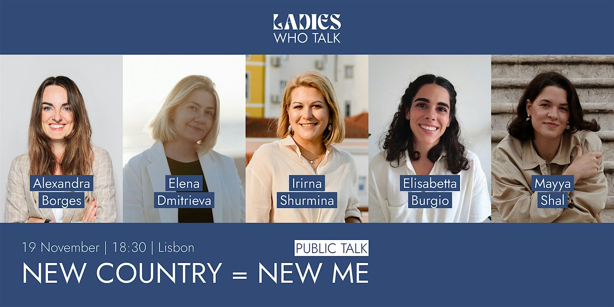 Public Talk "New Country = New Me" by Ladies Who Talk