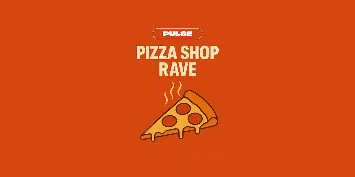 Pizza Shop Rave