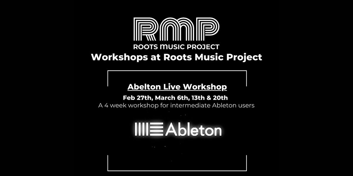 Intermediate Ableton Workshop Series (4 weeks starting 03\/13)