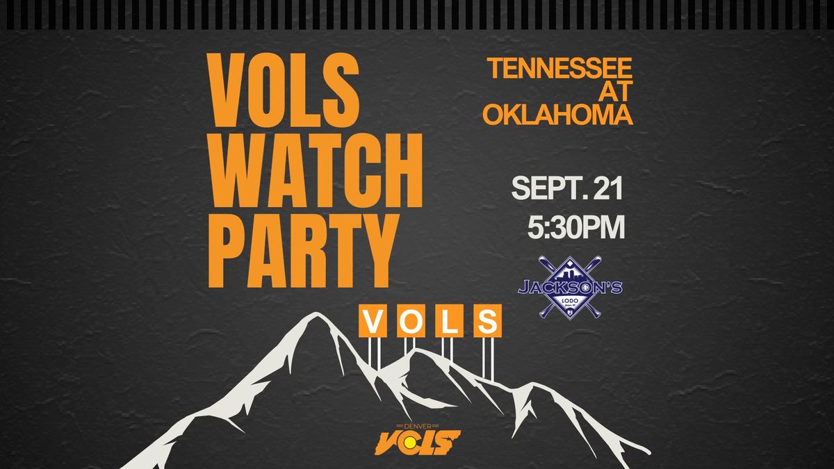 Vols Watch Party - Tennessee at Oklahoma 