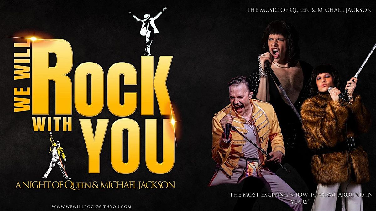 We Will Rock With You: A Night of Queen & Michael Jackson