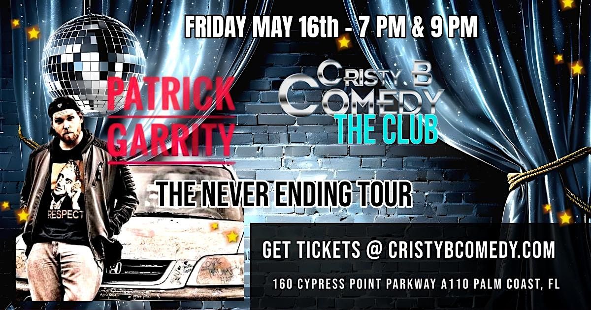 Friday night Comedy with PATRICK GARRITY "The Never Ending Tour"