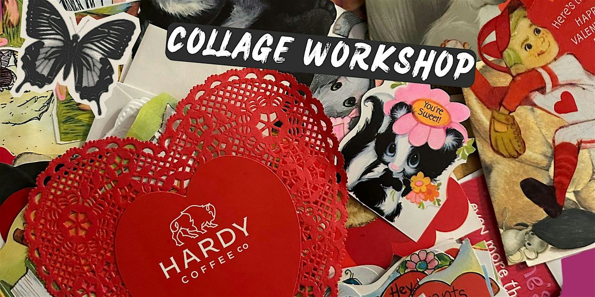 Cut & Paste Collage Workshop: Make Your Own Valentine