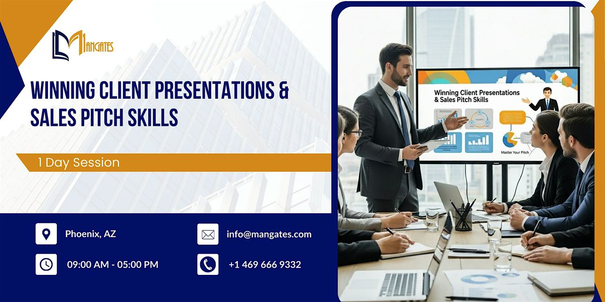 Winning Client Presentations & Sales Pitch Skills \u20131Day Session,Phoenix, AZ