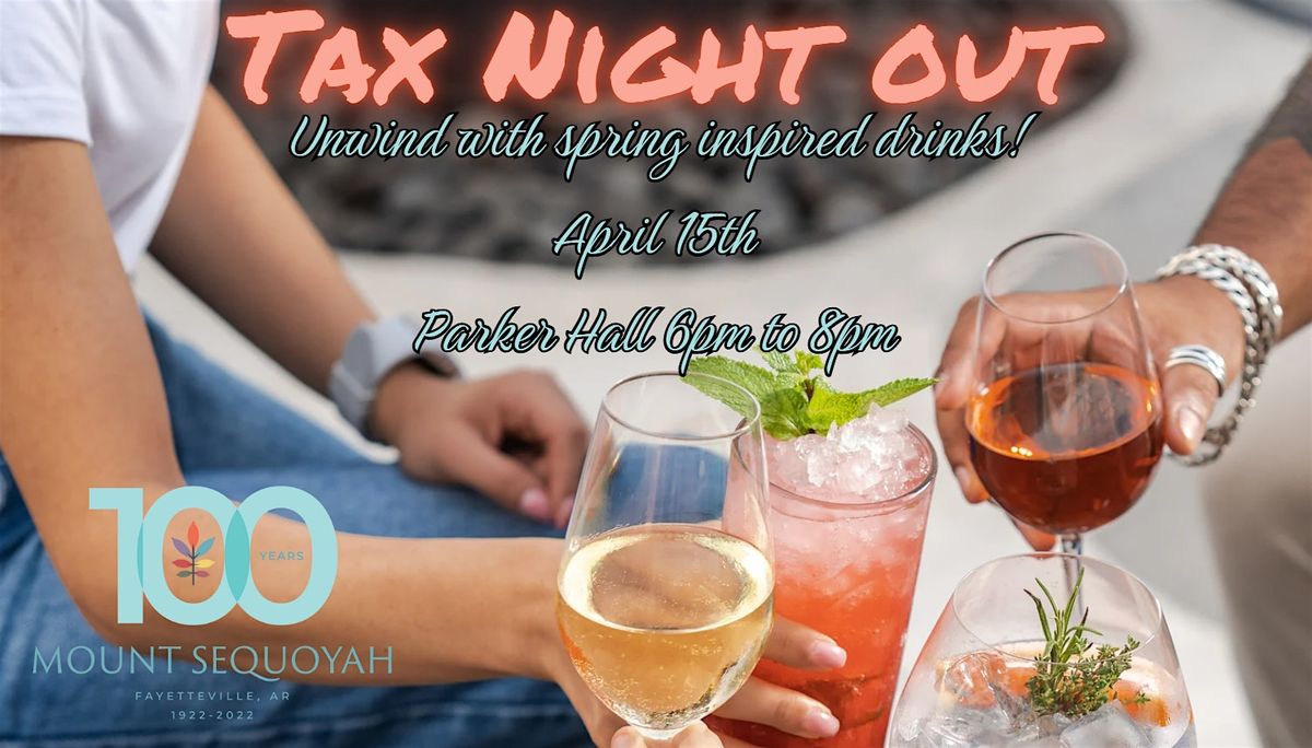 Tax Night Out  on the Mountain-Mountain Mixology Nights at Mt. Sequoyah!