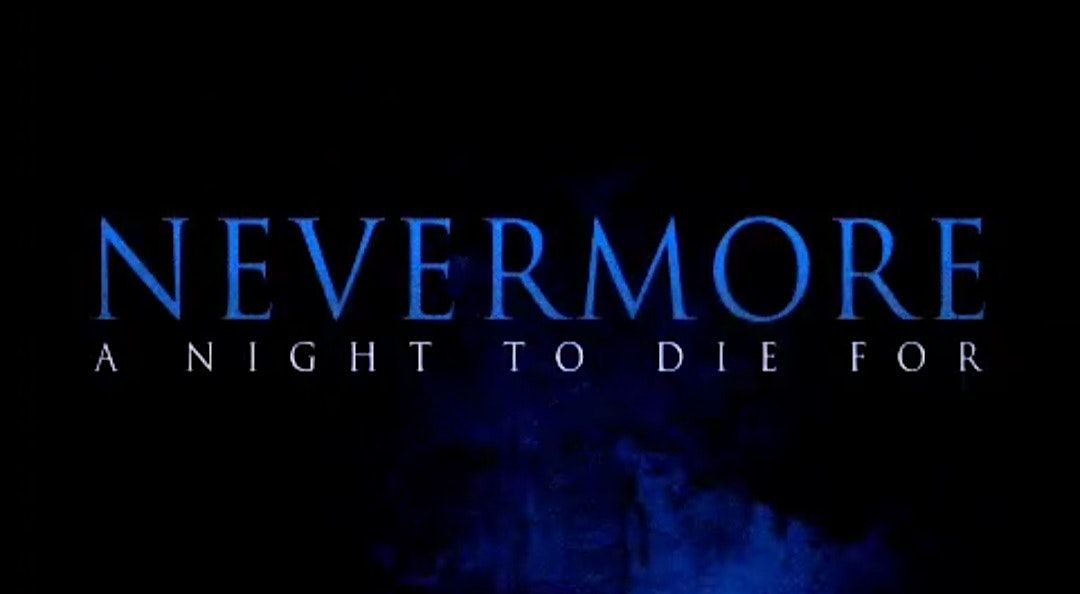 Nevermore, a night to die for...