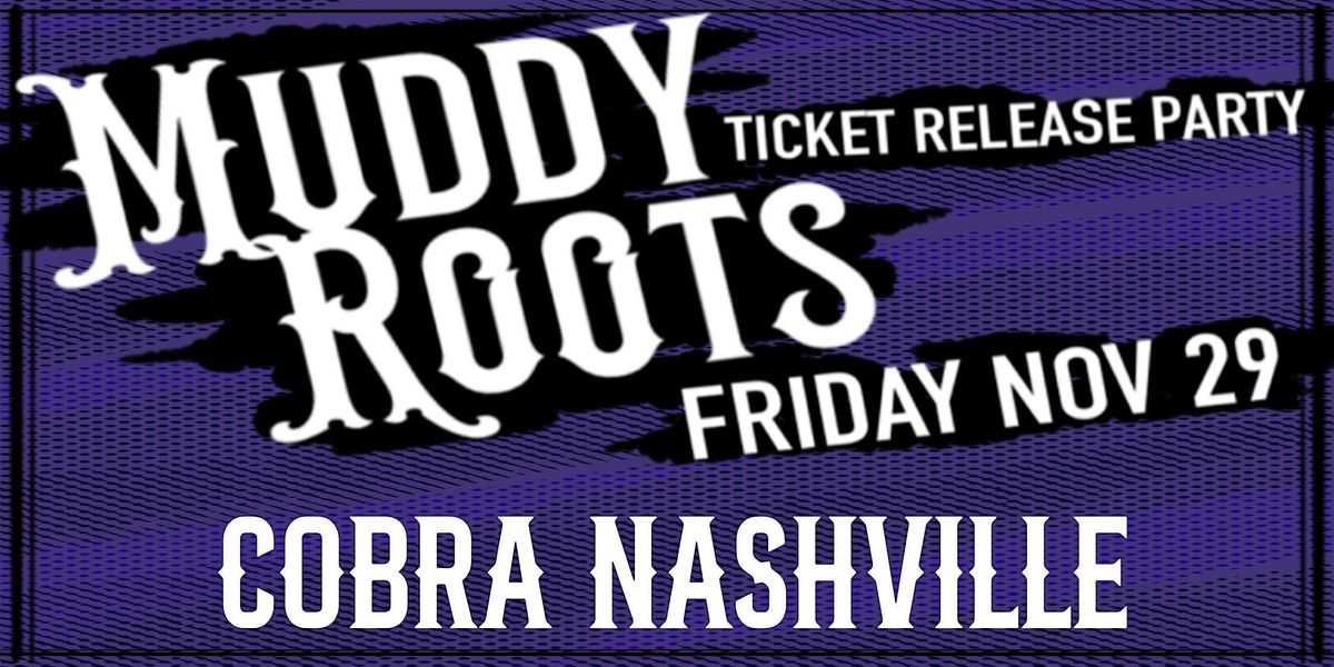 Muddy Roots Ticket Release Party Featuring: Lightin Luke, Yes Ma'am & MORE!