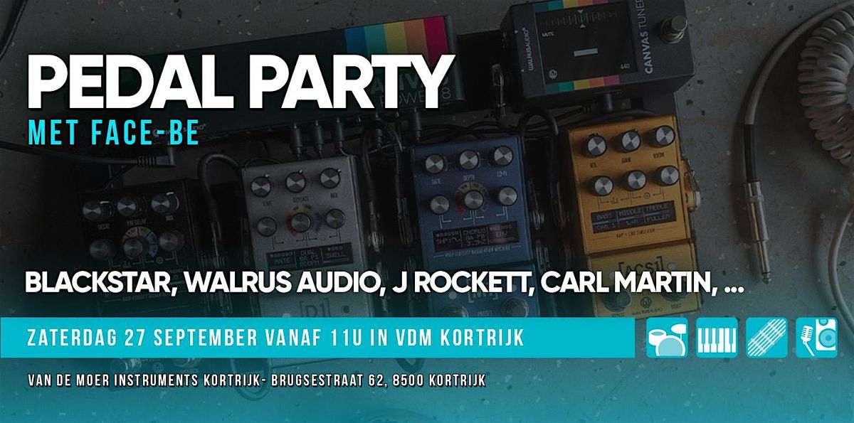 PEDAL PARTY: Blackstar, Walrus, etc. - VDM Kortrijk