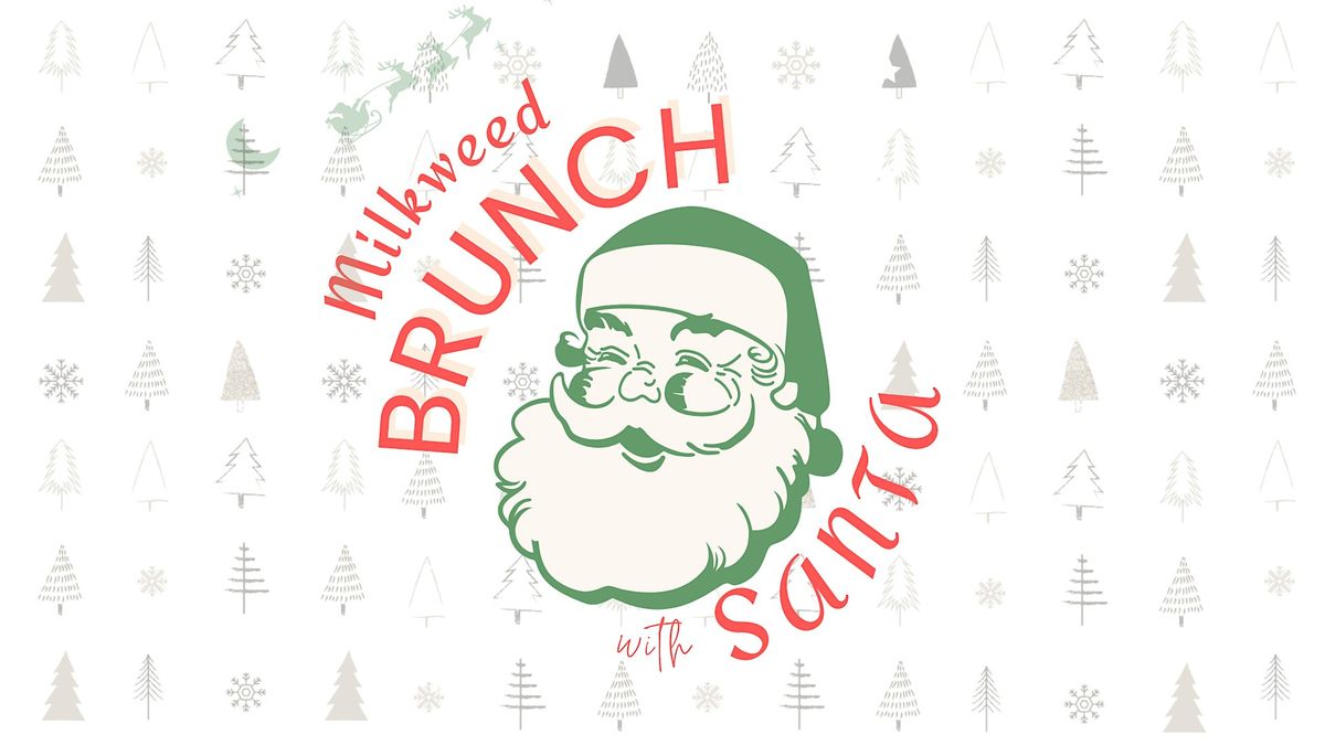 Brunch with Santa at Milkweeed