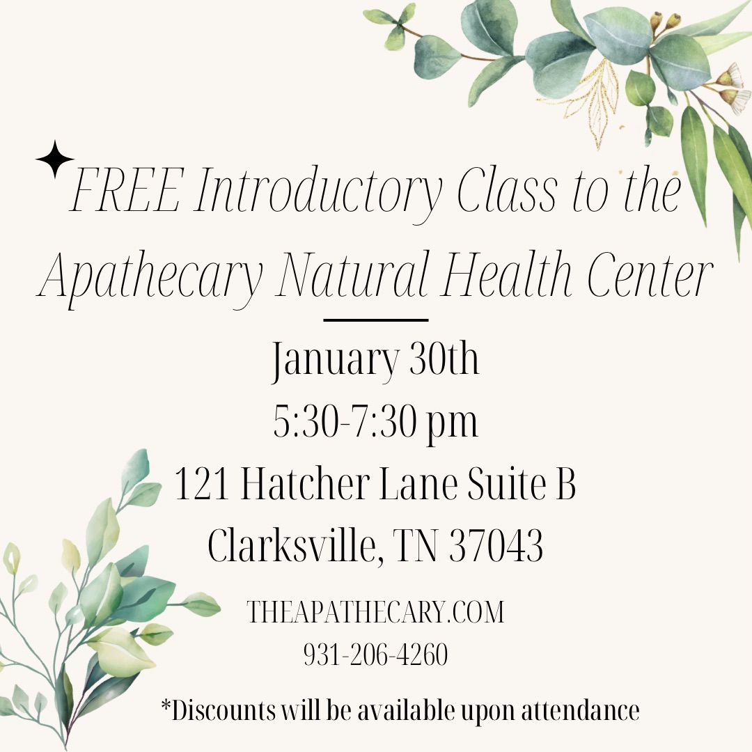 FREE Introductory class to The Apathecary Natural Health Center 