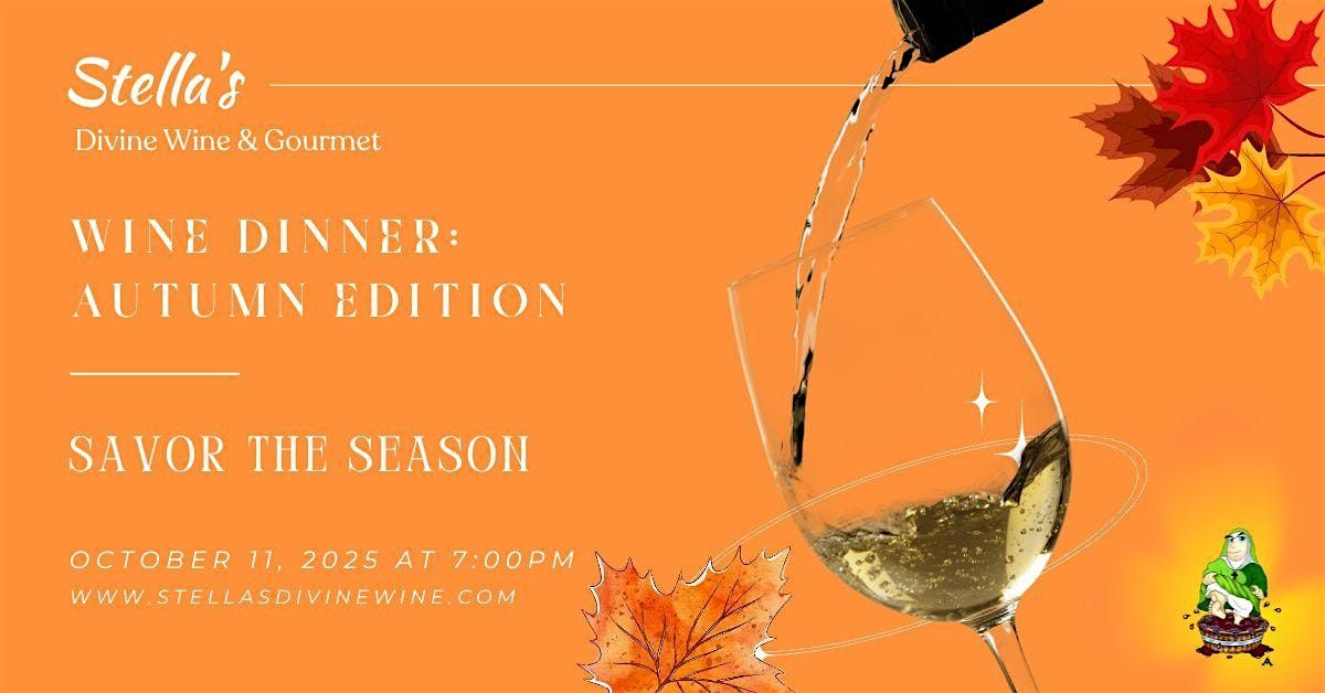 Stella's Divine Wine & Gourmet  ~ Wine Dinner: Autumn Edition