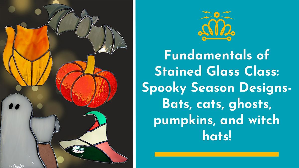 Fundamentals of Stained Glass Class: Spooky Season Designs!