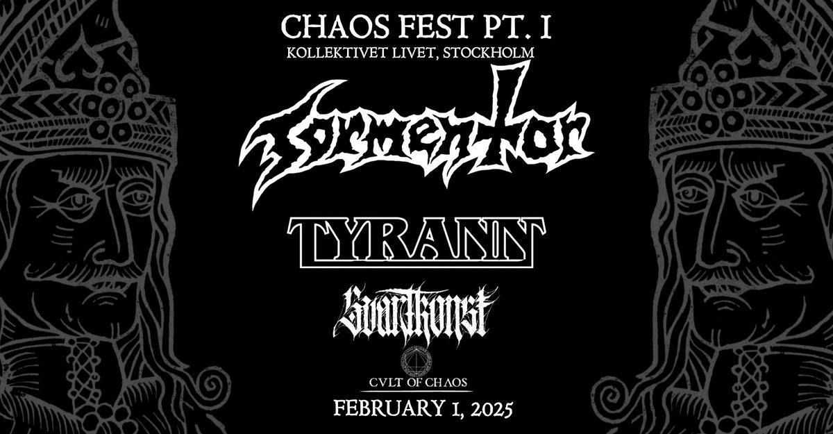 TORMENTOR | TYRANN | SVARTKONST | Chaos Fest - Part I