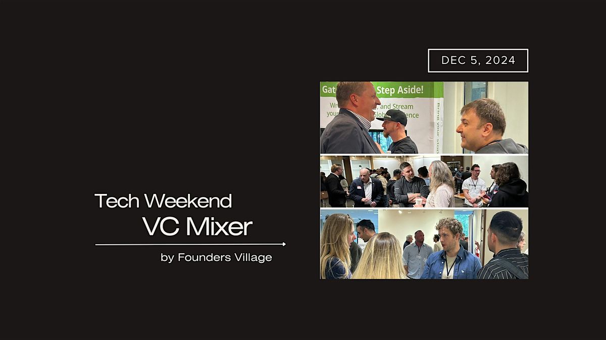 Tech Weekend VC Mixer | Dec 5, 2024