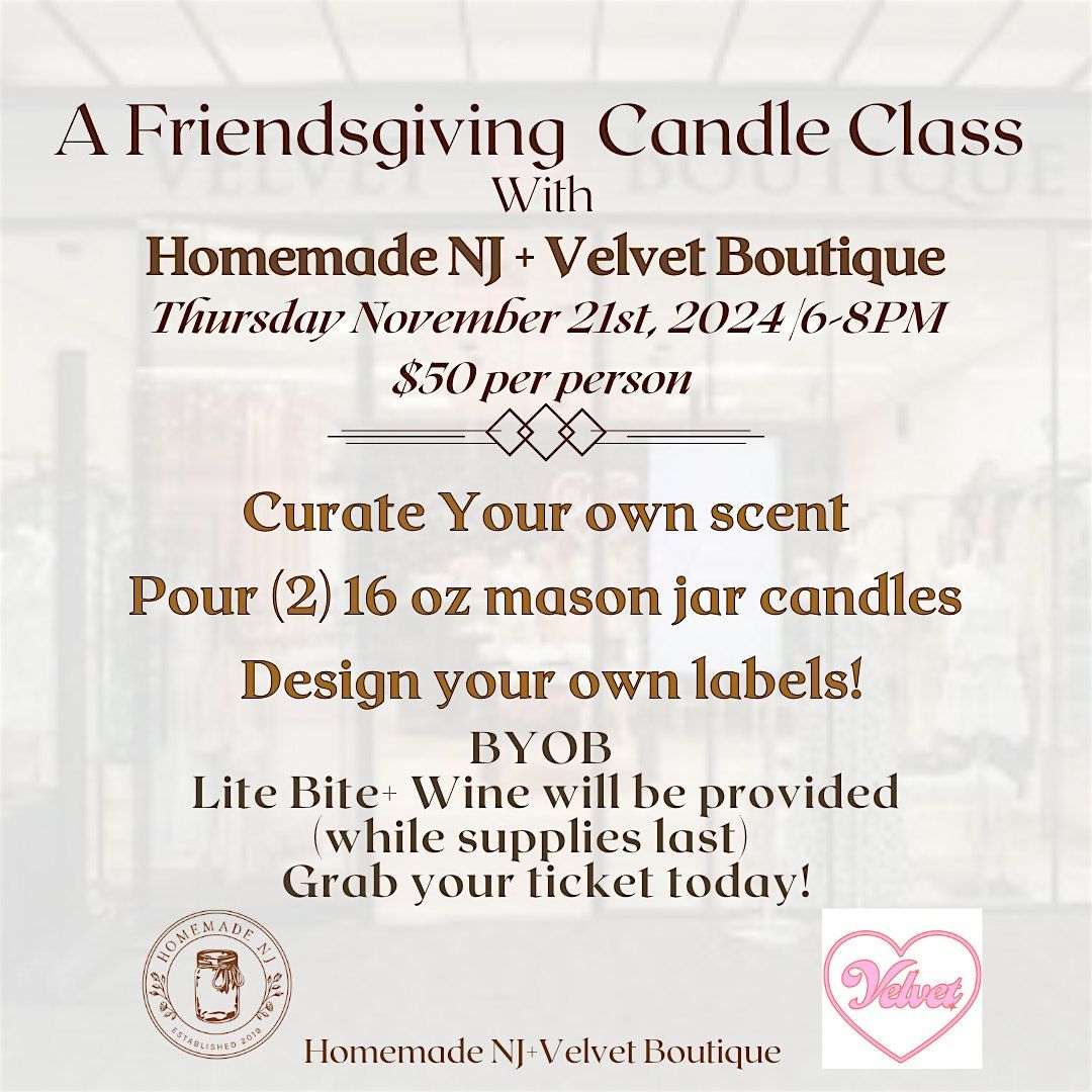 THURSDAY NOVEMBER 21ST FRIENDSGIVING CANDLE MAKING CLASS AT VELVET BOUTIQUE