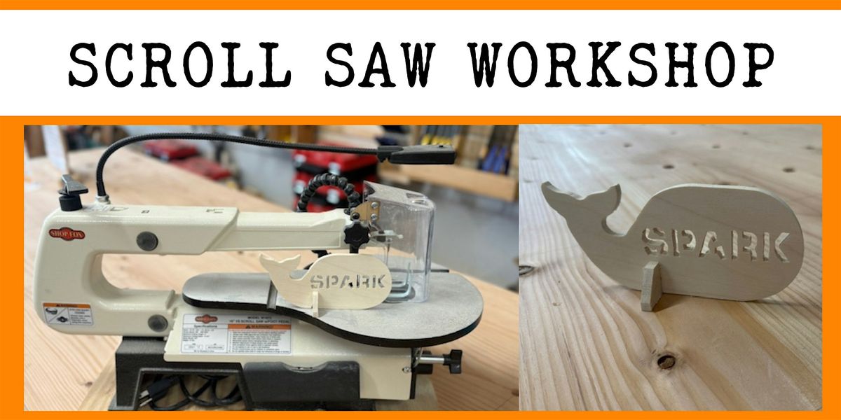 Scroll Saw Workshop (Beginners)