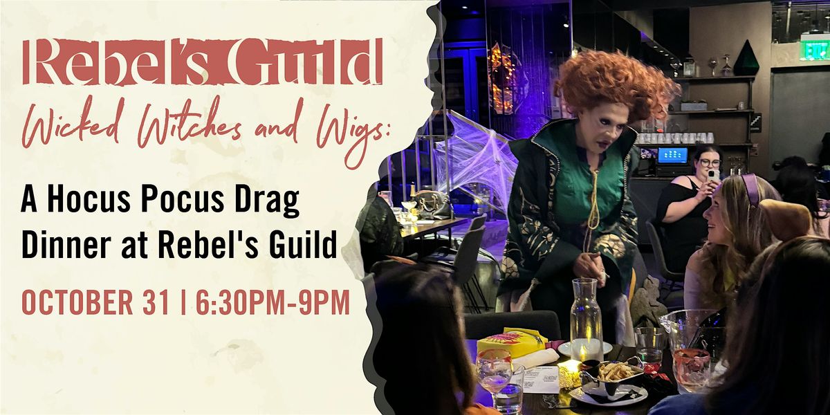 Wicked Witches and Wigs: A Hocus Pocus Drag Dinner at Rebel's Guild