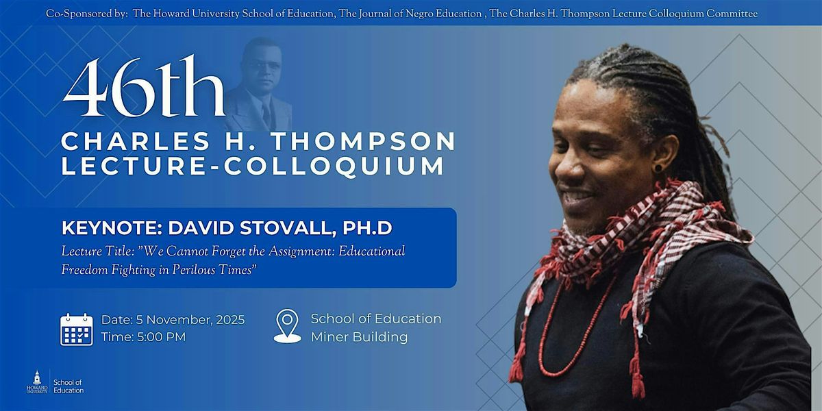 46th Charles H. Thompson Lecture with keynote Dr. David Stovall
