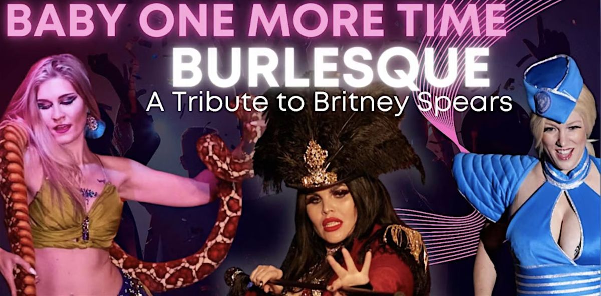 Baby One More Time, a Britney Spears Burlesque Tribute