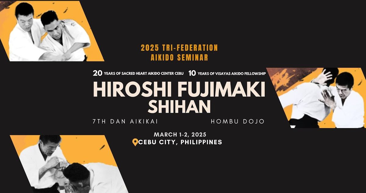 2025 Tri-Federation Aikido Seminar with Fujimaki Shihan