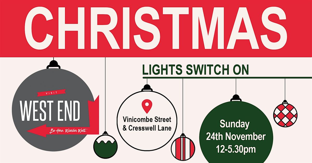 Visit West End Xmas Market, Music & Tree Switch on.