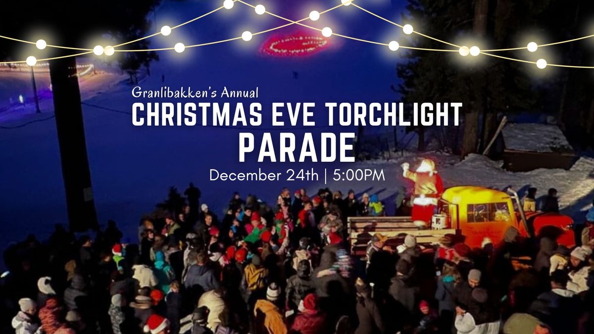 Christmas Eve Torchlight Parade ~ Free to Attend