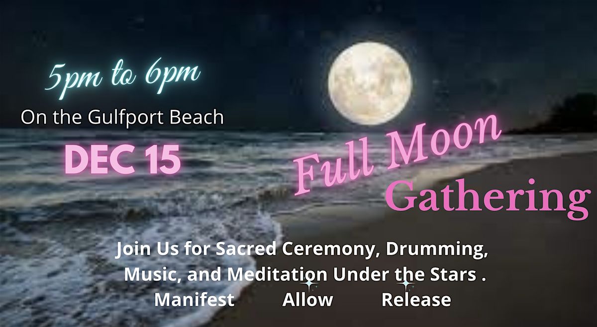 Full Moon Ceremony\/Gathering - Gulfport Beach