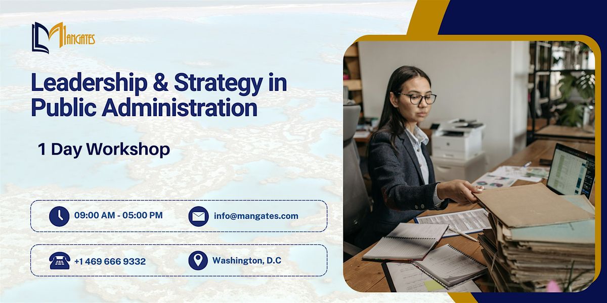 Leadership & Strategy in Public Administration \u2013 1-Day DC Workshop